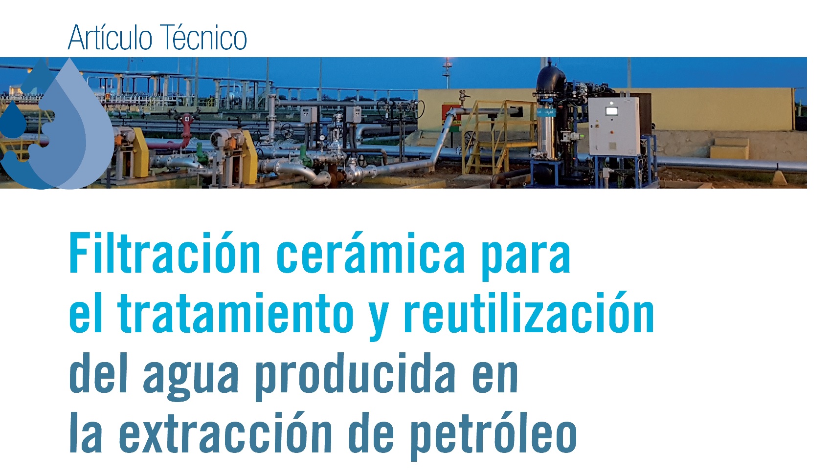 Filtración cerámica para el tratamiento y reutilización del agua producida en la extracción de petróleo.